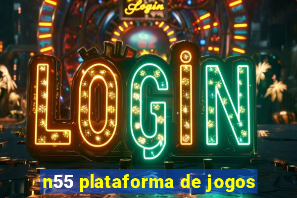 n55 plataforma de jogos